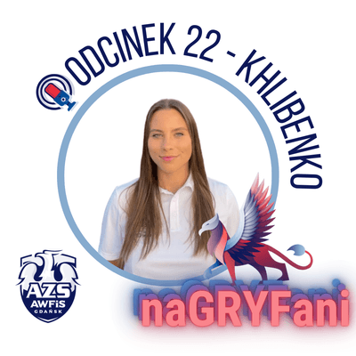 Anna Khlibenko w podcaście naGRYFani!